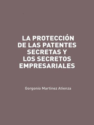 cover image of La protección de las patentes secretas y los secretos empresariales